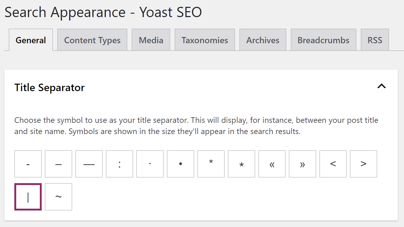Search Appearance - Yoast SEO. General Tab. Title Separator. Shows the | character as selected in version 17.2.