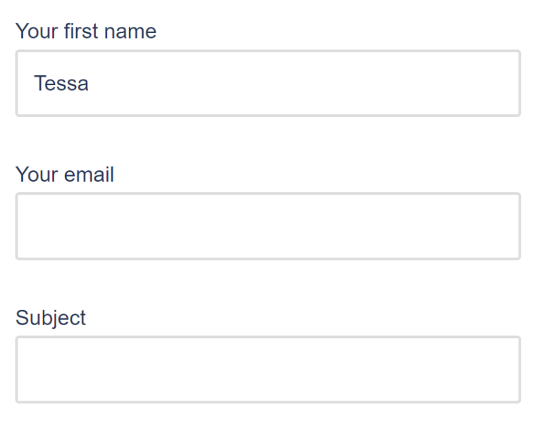 A screenshot of form showing 3 fields: your first name, your email, and subject line. The first name field is already populated with the text: Tessa
